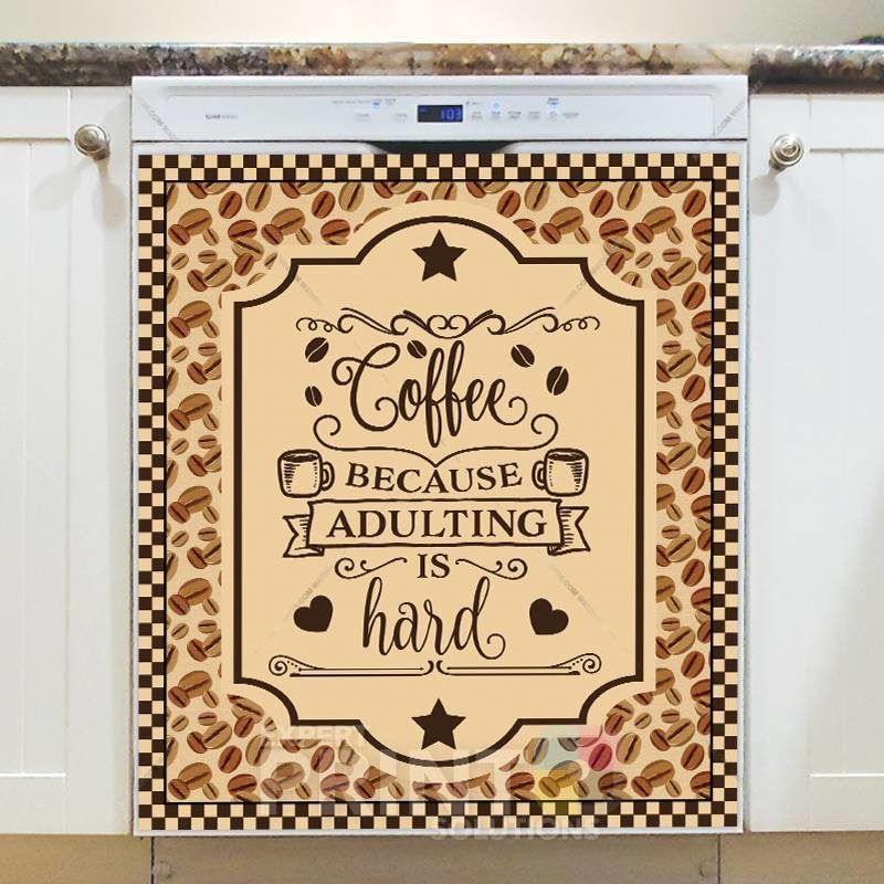 Cute Coffee Quote - Coffee Because Adulting is Hard Dishwasher Sticker