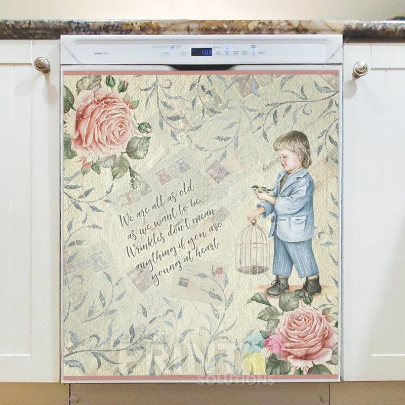 Beautiful Quote - We are all as old as we want to be. Wrinkles don't mean anything if you are young at heart. Dishwasher Sticker