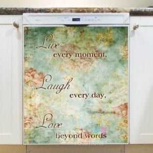 Live - Laugh - Love - Live every moment, Laugh every day, Love beyond words Dishwasher Sticker
