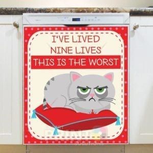 Thoughts of a Grouchy Cat #3 - I've Lived Nine Lives This Is The Worst Dishwasher Sticker