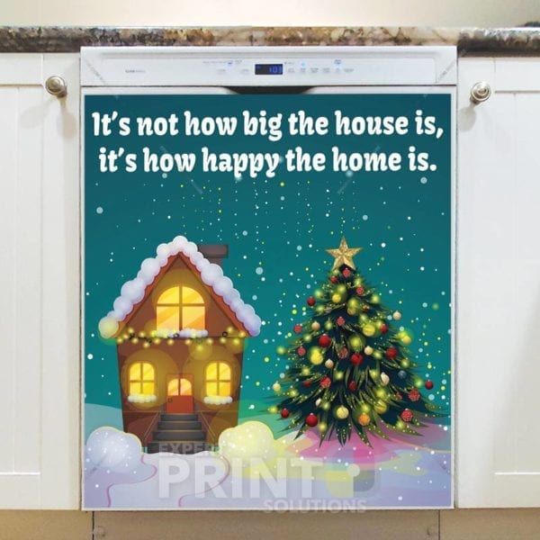 Christmas - Cozy Christmas House - It's not how big the house is, it's how happy the home is Dishwasher Sticker