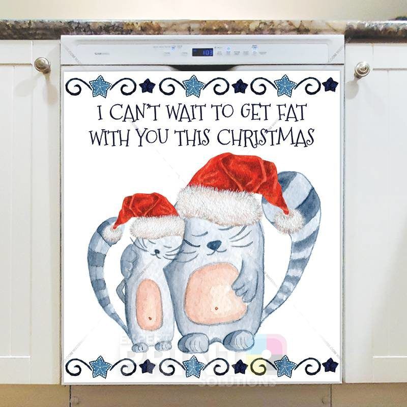 Christmas - Cute Fat Christmas Cats - I Can't Wait To Get Fat With You This Christmas Dishwasher Sticker