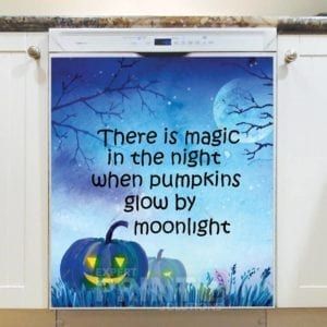 Magic in the Night - There is magic in the night when pumpkins glow by moonlight Dishwasher Sticker