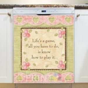 Life's a game all you have to do is know how to play it Dishwasher Sticker