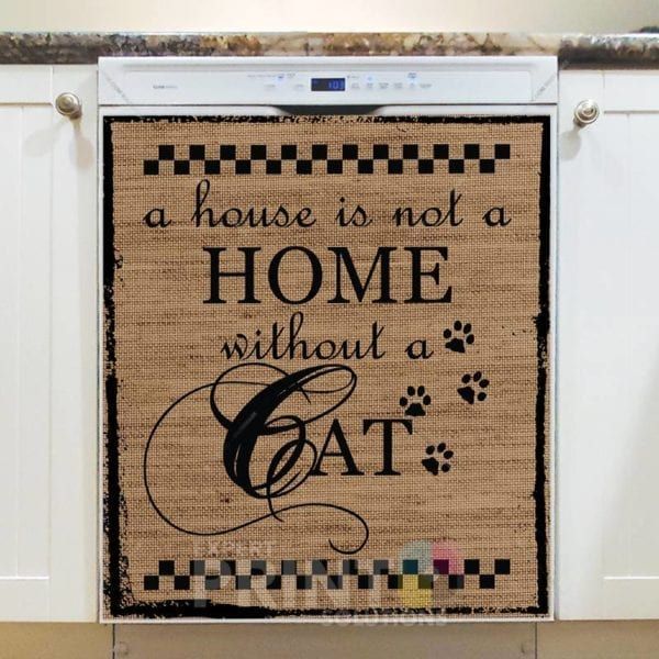 Farmhouse Burlap Pattern - A House is Not Home Without a Cat Dishwasher Sticker