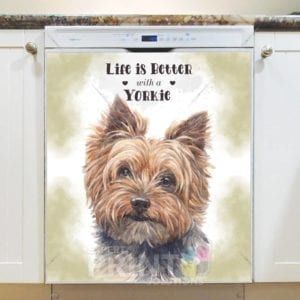 Life is Better with a Yorkie Dishwasher Magnet