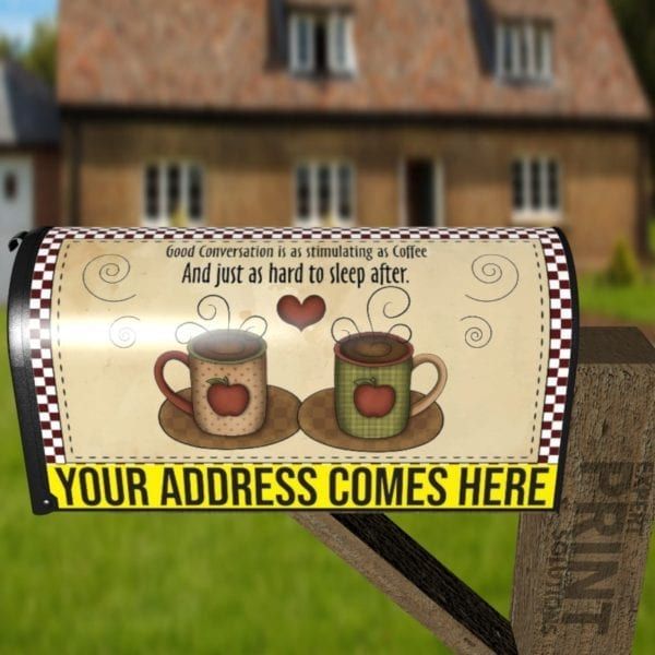 Good Conversations - Good conversation is as stimulating as coffee and just as hard to sleep after Decorative Curbside Farm Mailbox Cover