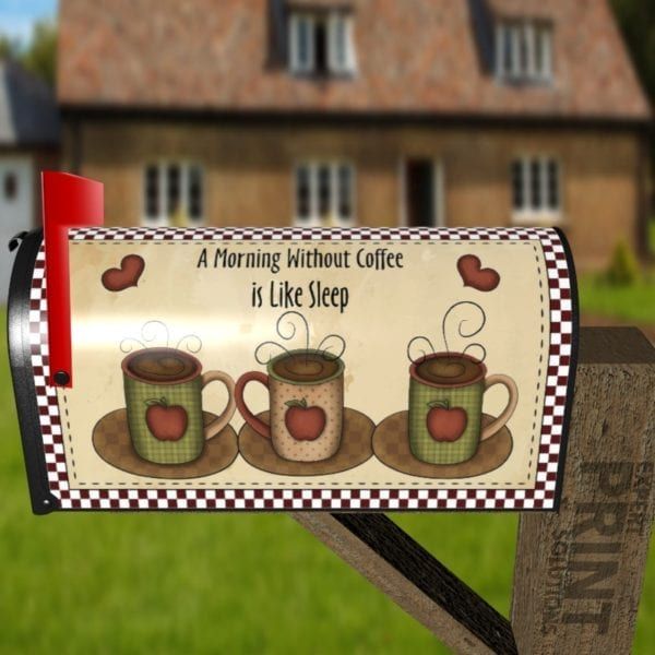 Morning without Coffee - A morning without coffee is like sleep Decorative Curbside Farm Mailbox Cover