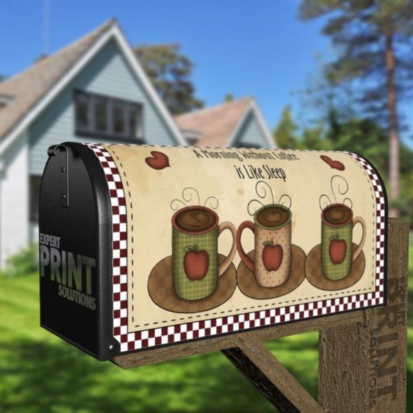Morning without Coffee - A morning without coffee is like sleep Decorative Curbside Farm Mailbox Cover