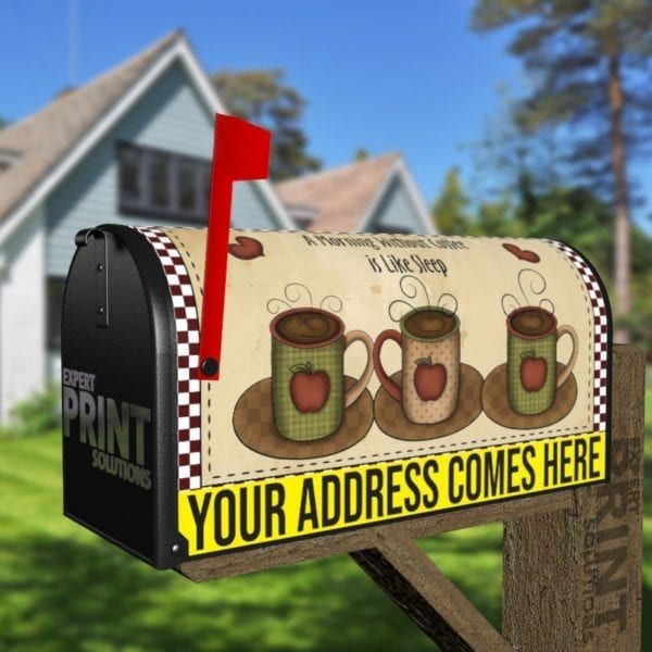 Morning without Coffee - A morning without coffee is like sleep Decorative Curbside Farm Mailbox Cover
